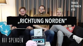 &quot;Richtung Norden&quot; | Hi! Spencer | Track by Track #10 (Nicht raus, aber weiter)