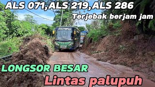 LONGSOR BESAR MENERJANG LINTAS PALUPUH‼️MACET PANJANG PULUHAN KM,ALS 071,ALS 219,ALS 286 TERJEBAK