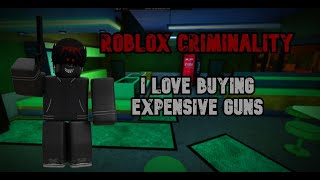 Roblox Criminality - I Love Buying Expensive Guns