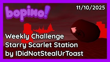 Bopimo! - Weekly Challenge: Starry Scarlet Station by IDidNotStealUrToast - 11/10/2025