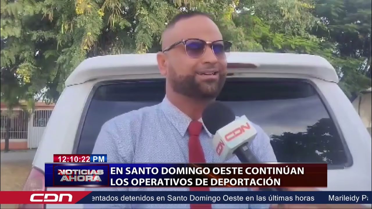 En Santo Domingo Oeste continúan los operativos de deportación