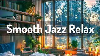 Smooth Jazz Jazz Relax and Coffee Shop Ambience for Work,Study,Unwind