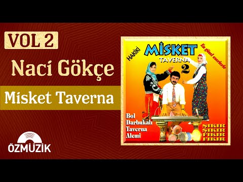 Naci Gökçe - Misket Taverna,Vol.2 (Bol Darbukalı Taverna Alemi) | (Full Album)