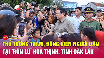Thời sự sáng 30/11: Toàn cảnh Thủ tướng trực tiếp thăm hỏi người dân tại rốn lũ Hòa Thịnh, Đắk Lắk