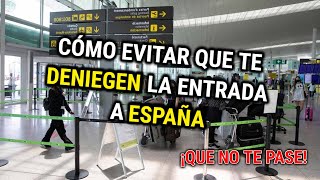 Pasar inmigración en España – ¿Cómo evitar que te denieguen la entrada?