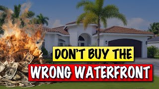 Don't Buy The Wrong Cape Coral Gulf Access Waterfront!