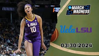 Full Game : UCLA vs LSU - March 30, 2024 | NCAA Sweet Sixteen