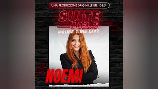 Noemi - L'amore si odia / Per tutta la vita / Briciole (Suite 102.5 Prime Time Live)