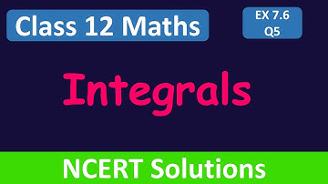 Class 12 Maths | Chapter 7 | Integrals | Exercise 7.6- Q5 | Integration NCERT Solutions