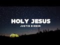 Justin Bieber HOLY JESUS Ft Evan Tunes Lyric Video