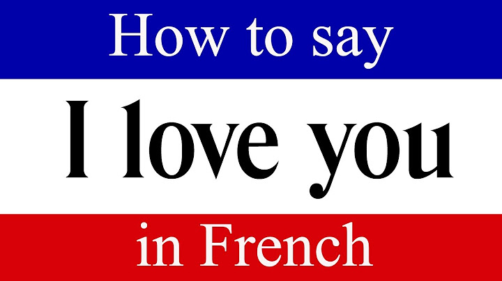 How to write i love you in french