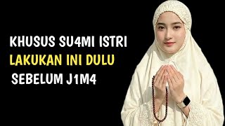 SU4MI ISTRI WAJIB TAHU - DO'A KETIKA HENDAK B3R-HVBUNG4N SU4MI ISTRI