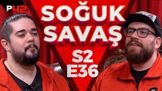 GÜLERSEN, KAYBEDERSİN! | Soğuk Savaş S2E36 w/ Can Sungur, Tuna Akşen, Mete Özbey, Doğaç Bora