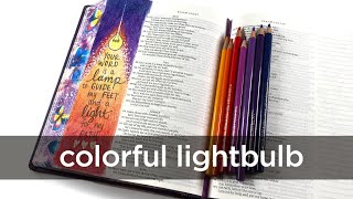 Bible Journaling : Ps 119:105 Lamp for my feet (colored pencil lightbulb)