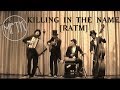 Killing in the name acoustic cover     