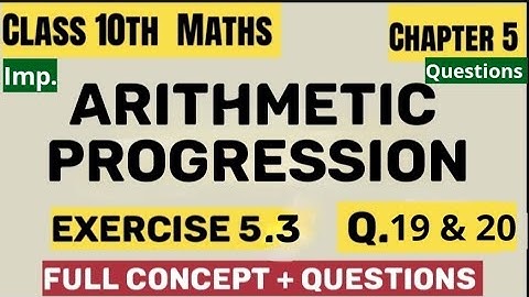 Class 10th Maths Chapter 5 | Arithmetic Progression | Exercise 5.3 | Q. 19 & 20 | NCERT Solutions 