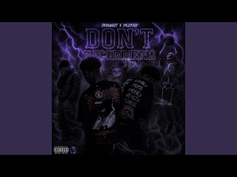Don’t Recommend (feat. Dk2paid)