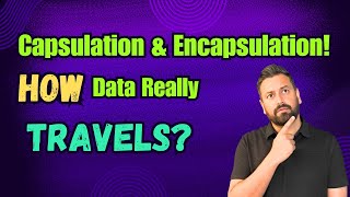 Encapsulation & Decapsulation Explained: How Data Travels Across Networks!