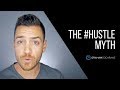 The #Hustle Myth