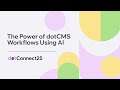 The Power of dotCMS Workflows Using dotAI | dotConnect25 Session