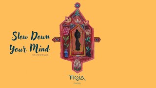 Moja - Slow Down Your Mind