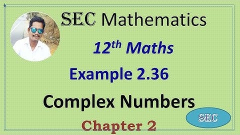 12th Std Maths Chapter 2 Complex Numbers Example 2.36 |Tamil |  English