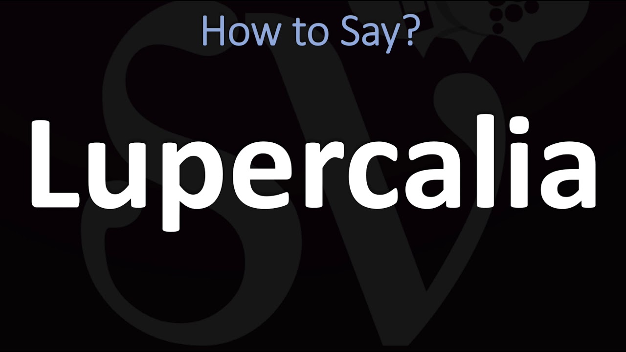 How To Pronounce Lupercalia