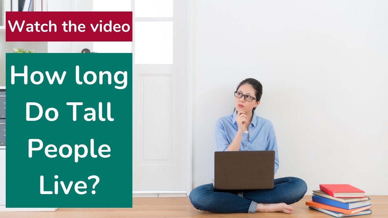 How Long Do Tall People Live YouTube How Long Do Tall People Live YouTube