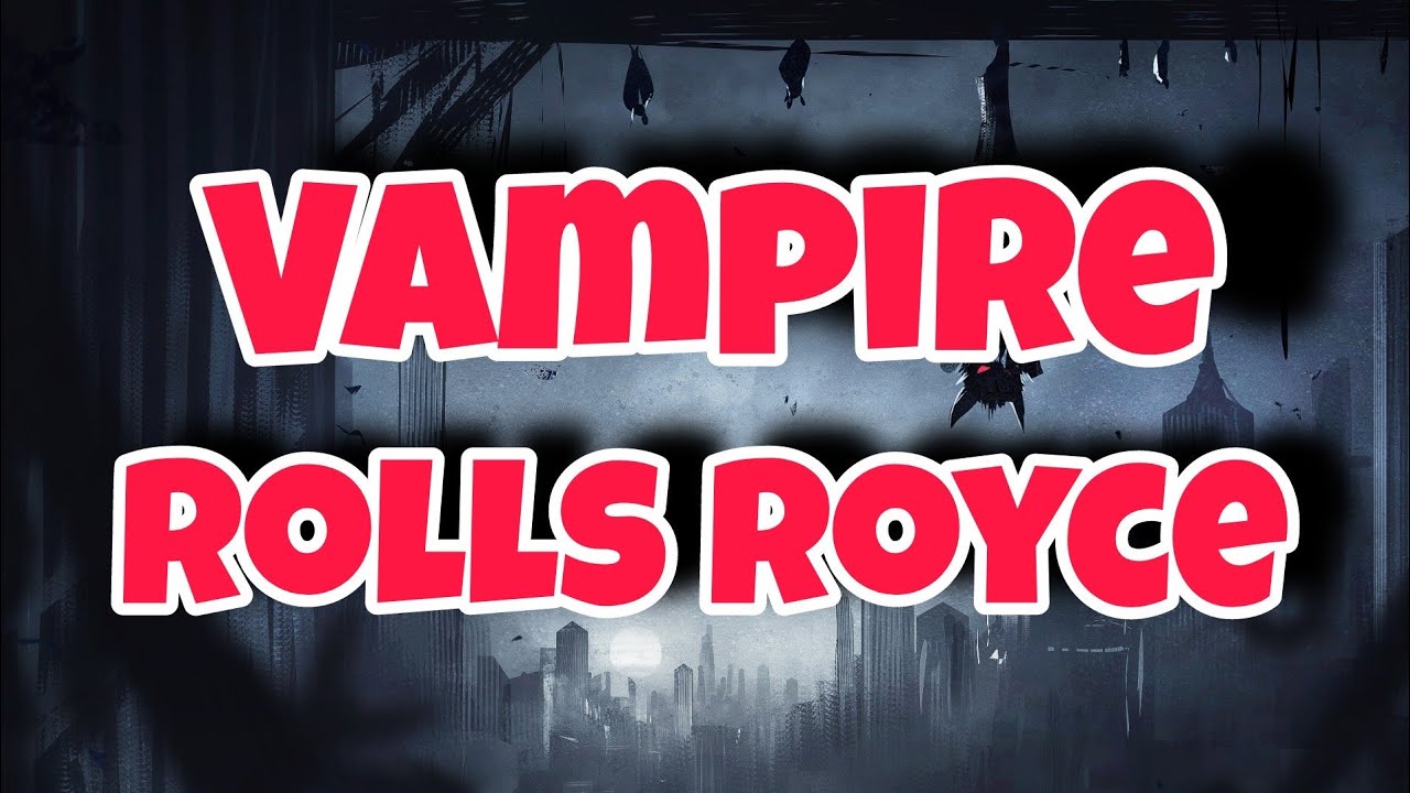 Vampire Rolls Royce - Luv Resval (Paroles/Lyrics) - YouTube