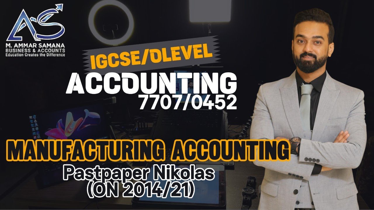Accounting OLEVELS & IGCSE Class 66 - Manufacturing Accounts Past Paper ON 14-21