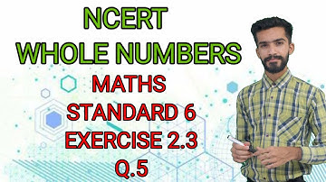 Std 6 | maths |chapter 2 | exercise 2.3 Q.5| whole numbers | maths class 6  | NCERT English medium