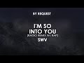 I'm So Into You (Radio Remix w/ Rap)  | SWV