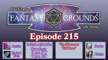 All Things Fantasy Grounds Talk Show - Episode 215 - Spelljammer Walkthru and Giveaway