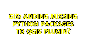 GIS: Adding missing python packages to QGIS Plugin? (2 Solutions!!)
