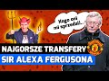 NAJGORSZE TRANSFERY Sir Alexa Fergusona