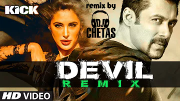 OFFICIAL: Devil-Yaar Naa Miley (REMIX) | DJ Chetas | Salman Khan | Yo Yo Honey Singh | Kick