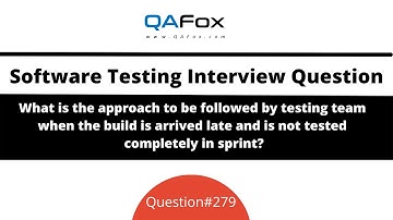 Testing team approach, build arrived late is not completely tested in sprint? (TestingInterview#279)