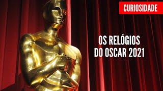 Os Relógios do (Fraquíssimo) Oscar 2021