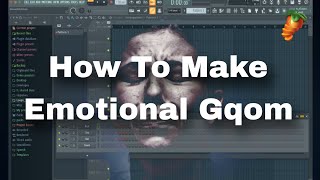 How to Make Emotional Gqom/Sgubhu on Fl Studio 😭🙌🏾🔥 | How to Make iGqom | Step by Step Tutorial |