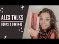 Alex Talks: Books &amp; COVID-19