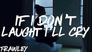 Frawley - If I Don't Laugh I'll Cry [Tradução/Legendado]