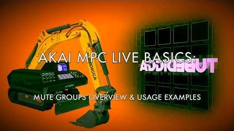 AKAI MPC LIVE/X BASICS: MUTE GROUP OVERVIEW