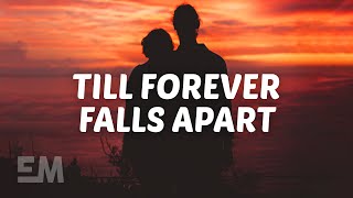 Ashe \& FINNEAS - Till Forever Falls Apart (Lyrics)