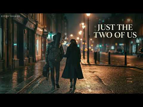 Eivan Thorne – Just the Two of Us