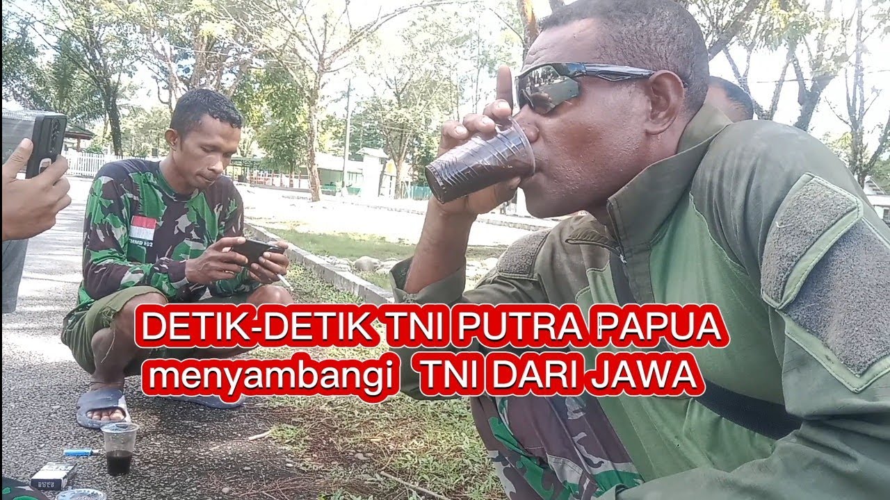 DETIK DETIK TNI PUTRA PAPUA MENYAMBANGI TNI DARI DARI JAWA