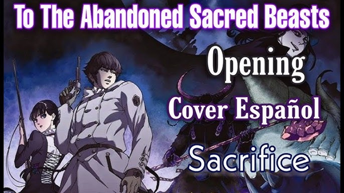 To The Abandoned Sacred Beasts Opening e Ending - IntoxiAnime