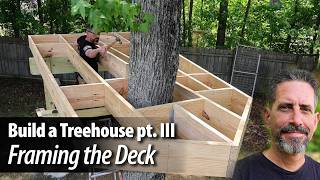 Build a Treehouse Pt. III—Framing the Deck! #treehouse #treehousebuild #diy #craftsmanship #framing