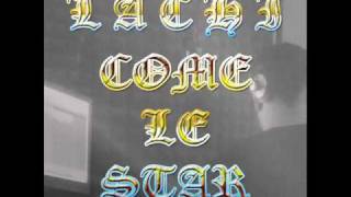 Video thumbnail of "Lachi  "come le star""