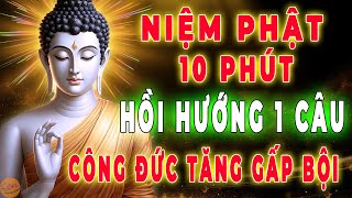 Niệm Phật 10 Phút Mỗi Ngày, Hồi Hướng 1 Câu – Tạo Phước Báu, Giải Nghiệp, Bình An Cả Đời