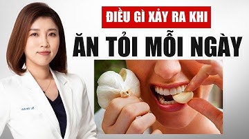 Điều Gì Xảy Ra Khi Ăn Tỏi Mỗi Ngày | Bác Sĩ Vân Anh